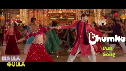 Thumka | Full Song | Halla Gulla | Sana Zee & Kunal Ganja wala | Pakistani Movie 2015