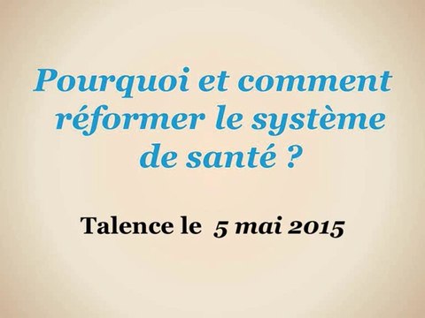 Pourquoi et comment réformer le système de santé ? (vidéo 4/4)