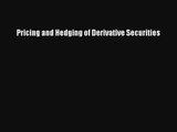 Pricing and Hedging of Derivative Securities Livre Télécharger Gratuit PDF