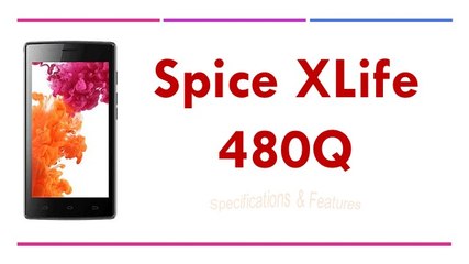 Spice XLife 480Q Specifications & Features