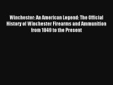 AudioBook Winchester: An American Legend: The Official History of Winchester Firearms and Ammunition