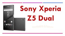 Sony Xperia Z5 Dual Specifications & Features