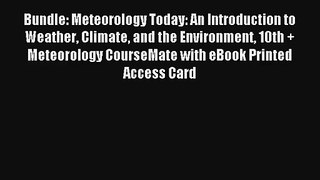 Bundle: Meteorology Today: An Introduction to Weather Climate and the Environment 10th + Meteorology