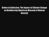 Driven to Extinction: The Impact of Climate Change on Biodiversity (American Museum of Natural