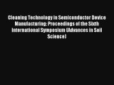 Cleaning Technology in Semiconductor Device Manufacturing: Proceedings of the Sixth International