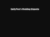 Read Emily Post's Wedding Etiquette Book Download Free