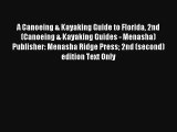 A Canoeing & Kayaking Guide to Florida 2nd (Canoeing & Kayaking Guides - Menasha)Publisher: