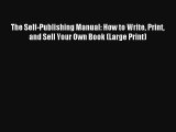 Read The Self-Publishing Manual: How to Write Print and Sell Your Own Book (Large Print) Book