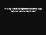 Trekking and Climbing in the Indian Himalaya (Globetrotter Adventure Guide) Read PDF Free