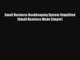 Small Business Bookkeeping System Simplified (Small Business Made Simple) Free
