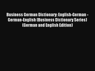 Business German Dictionary: English-German - German-English (Business Dictionary Series) (German