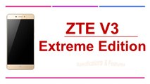 ZTE V3 Extreme Edition Specifications & Features