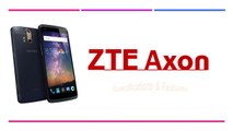 ZTE Axon Specifications & Features