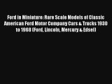 AudioBook Ford in Miniature: Rare Scale Models of Classic American Ford Motor Company Cars