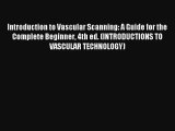 AudioBook Introduction to Vascular Scanning: A Guide for the Complete Beginner 4th ed. (INTRODUCTIONS