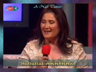 Sabahat AKKİRAZ *Yâri Olmayanın Yarası M’olur*