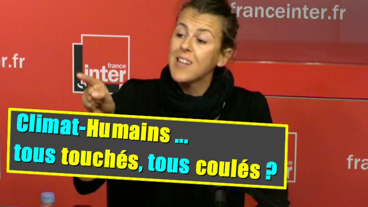 Climat-Humains: tous touchés, tous coulés..?