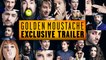 GOLDEN MOUSTACHE VEVO EXCLUSIVE TRAILER 2015-2016