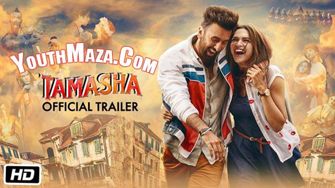 Tamasha Official Trailer | Ranbir Kapoor & Deepika Padukone | YouthMaza.Com