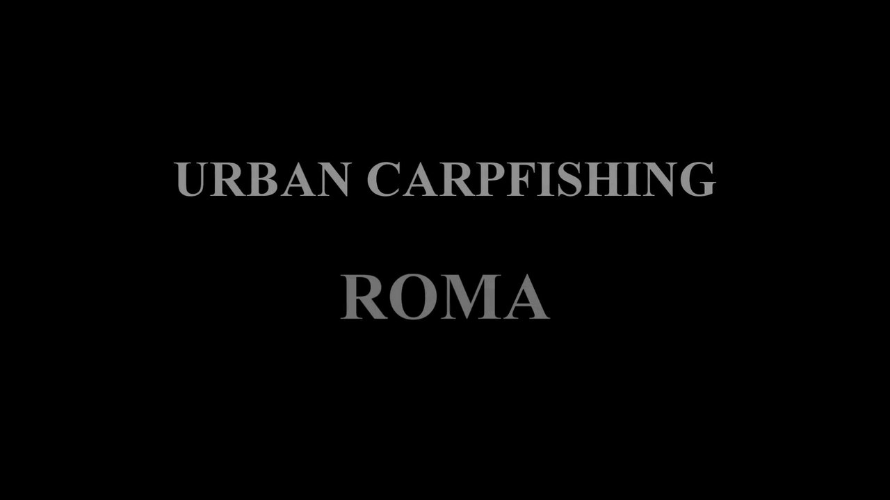URBAN CARPFISHING ROMA - HD[1080p]
