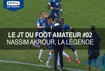 Le JT #02 Nassim AKROUR, 41 ans et Buteur !