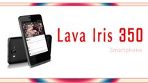 Lava Iris 350 Smartphone Specifications & Features - 3.5 Inch Display