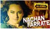 Nachan Farrate VIDEO Song Sonakshi Sinha - All Is Well - Meet Bros - Kanika Kapoor