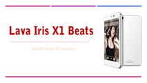 Lava Iris X1 Beats Smartphone Specifications & Features