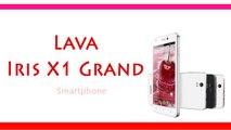 Lava Iris X1 Grand Smartphone Specifications & Features - 1GB RAM
