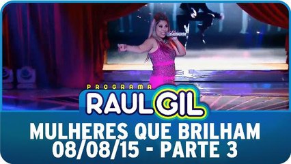 Mulheres Que Brilham - 08.08.15 - Parte 3