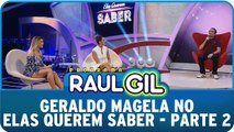 Geraldo Magela no Elas Querem Saber - Parte 2