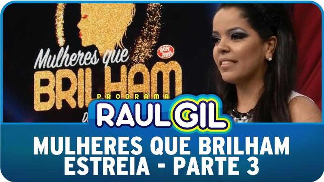 Mulheres Que Brilham - Estreia - Parte 3
