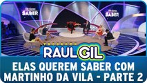 Elas querem saber com Martinho da Vila - Parte 2