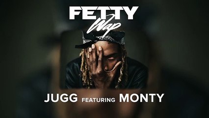 Fetty Wap - Jugg feat. Monty [Audio Only]