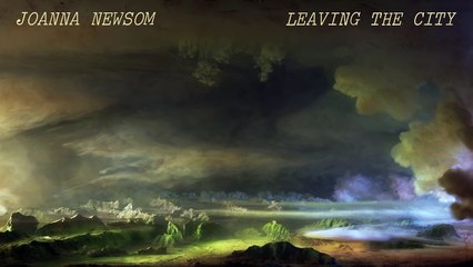Joanna Newsom "Leaving The City" (Official Audio)