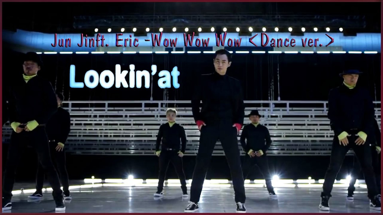 Jun Jin ft. Eric -Wow Wow Wow (Dance ver.) k-pop [german Sub]