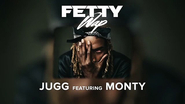 Fetty Wap - Jugg feat. Monty [Audio Only]