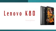 Lenovo K80 Smartphone Specifications & Features