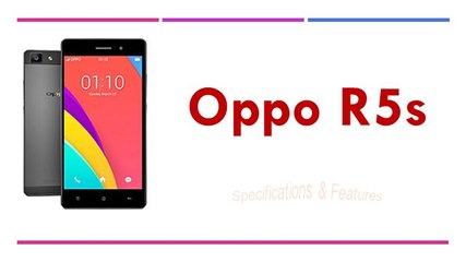 Oppo R5s Specifications & Features