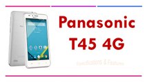 Panasonic T45 4G Specifications & Features