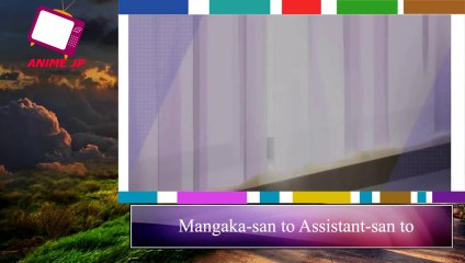 Mangaka san to Assistant san to Capitulo 12 sub español