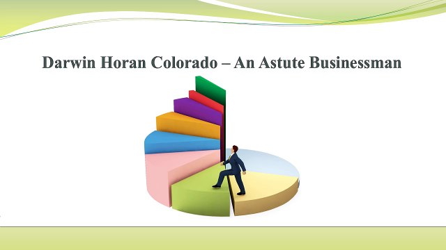 Darwin Horan Colorado – An Astute Businessman