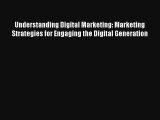 Understanding Digital Marketing: Marketing Strategies for Engaging the Digital Generation Livre
