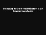 Contracting for Space: Contract Practice in the European Space Sector Livre TǸlǸcharger Gratuit