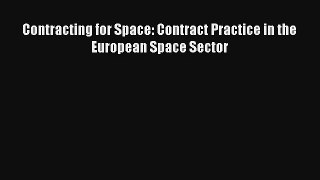 Contracting for Space: Contract Practice in the European Space Sector Livre TǸlǸcharger Gratuit