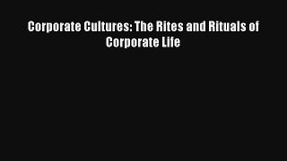 Corporate Cultures: The Rites and Rituals of Corporate Life Livre TǸlǸcharger Gratuit PDF