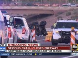 Serious crash closes Loop 101 in Scottsdale