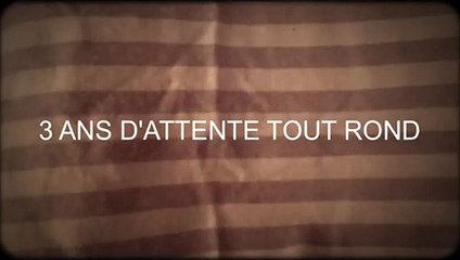 3 ans d'attente tout rond