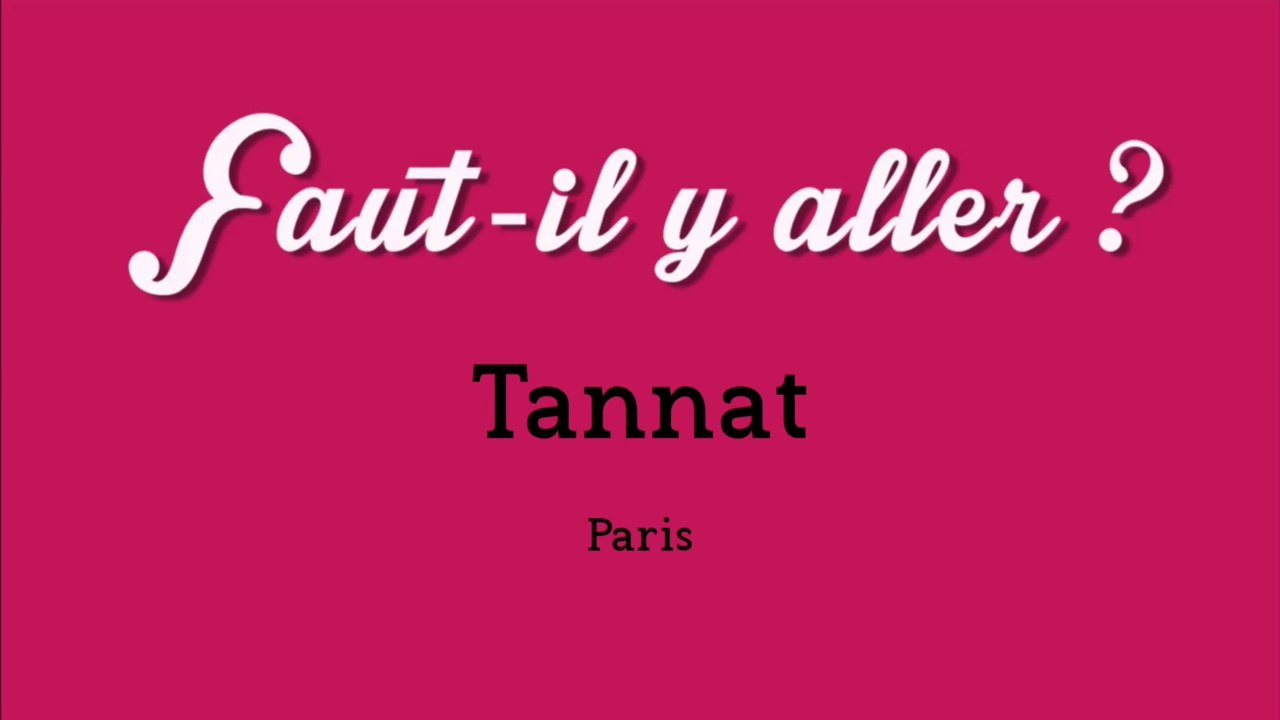 "Faut-il y aller ?" - Tannat