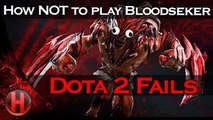 Dota 2 Fails - How NOT to play Bloodseeker